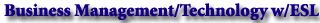 Business Management Technology w/ESL