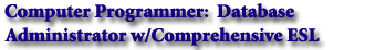 Computer Programmer: Database Administrator w/Comprehensive ESL