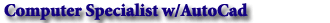 Computer Specialist w/AutoCad