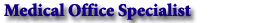 Medical Office Specialist